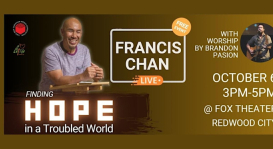 “Finding Hope in a Troubled World” Event to be Held in Redwood City, An Uplifting Message Brought to You by Francis Chan 